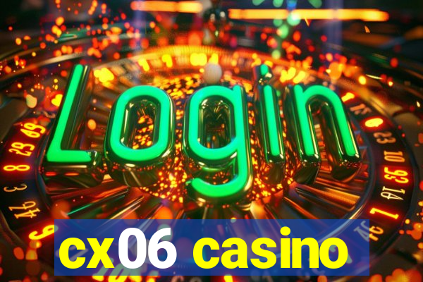 cx06 casino